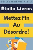 Mettez Fin Au Désordre! (Collection Vie Pleine, #26) (eBook, ePUB)