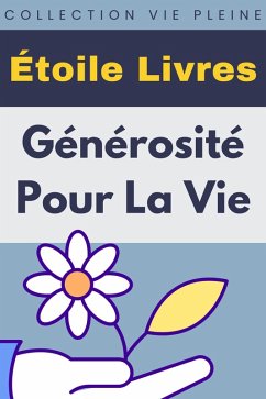 Générosité Pour La Vie (Collection Vie Pleine, #32) (eBook, ePUB) Cover Générosité Pour La Vie (Collection Vie Pleine, #32) (eBook, ePUB)
