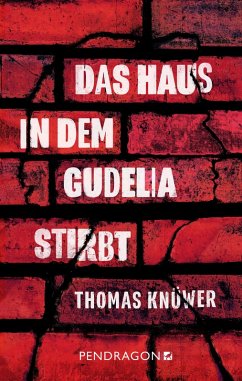 Das Haus in dem Gudelia stirbt (eBook, ePUB) - Knüwer, Thomas