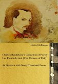 Charles Baudelaire's Collection of Poetry Les Fleurs du mal (The Flowers of Evil) (eBook, ePUB)