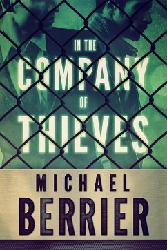 In the Company of Thieves (The Garza Series, #1) (eBook, ePUB) - Berrier, Michael