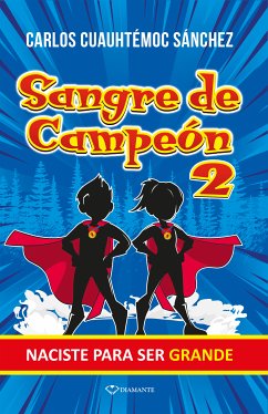 Sangre de campeón 2 (eBook, ePUB) - Cuauhtémoc Sánchez, Carlos