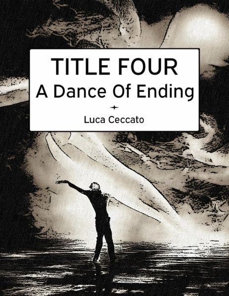 TITLE FOUR A Dance Of Ending (eBook, ePUB)