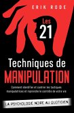 Les 21 techniques de manipulation - La psychologie noire au quotidien (eBook, ePUB)