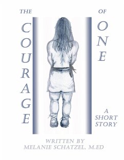 The Courage of One (eBook, ePUB) - Schatzel, M. Ed.