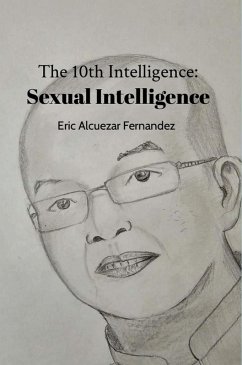 The 10th Intelligence: Sexual Intelligence (eBook, ePUB) - Fernandez, Eric