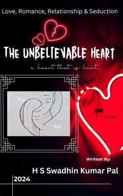 The Unbelievable Heart (eBook, ePUB) - Pal, H S Swadhin Kumar