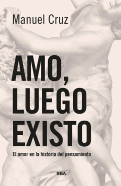 Amo, luego existo (eBook, ePUB) - Cruz, Manuel