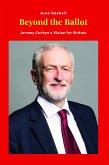 Beyond the Ballot: Jeremy Corbyn's Vision for Britain (eBook, ePUB)