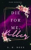 Die For Me, Killer (eBook, ePUB)