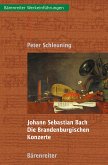 Johann Sebastian Bach - Die Brandenburgischen Konzerte (eBook, PDF)