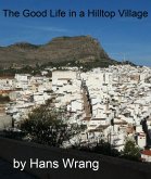 The Good Life in a Hilltop Village (eBook, ePUB) The Good Life in a Hilltop Village (eBook, ePUB)