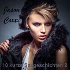 10 kurze Sexgeschichten 2 (MP3-Download) - Coxxx, Jason