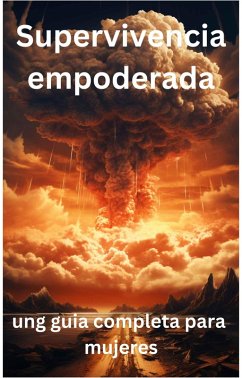 Cover Supervivencia Empoderada: ung guia completa para mujeres (eBook, ePUB)