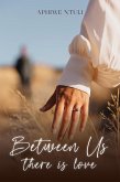 Between Us There Is Love (eBook, ePUB)