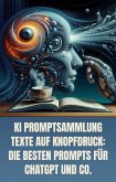 KI Promptsammlung - Texte auf Knopfdruck (eBook, ePUB)