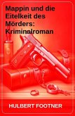 Mappin und die Eitelkeit des Mörders: Kriminalroman (eBook, ePUB)