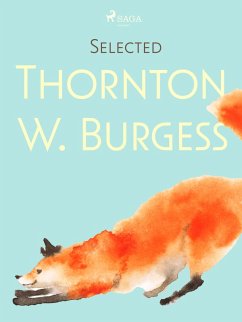 Selected Thornton W. Burgess (eBook, ePUB) - Burgess, Thornton W.