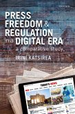Press Freedom and Regulation in a Digital Era (eBook, ePUB) Press Freedom and Regulation in a Digital Era (eBook, ePUB)