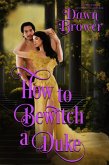 How to Bewitch a Duke (Lady Be Seductive, #3) (eBook, ePUB)