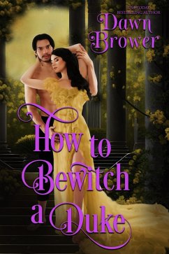 How to Bewitch a Duke (Lady Be Seductive, #3) (eBook, ePUB) - Brower, Dawn