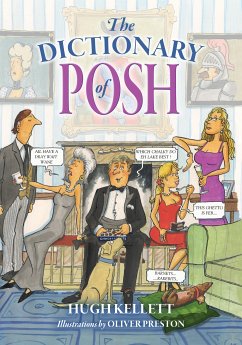 The Dictionary of Posh (eBook, ePUB) - Kellett, Hugh