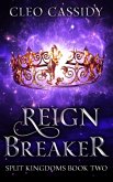 Reign Breaker (Split Kingdoms, #2) (eBook, ePUB)