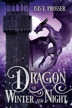 The Dragon of Winter and Night (The Dragon of Crystal and Frost, #2) (eBook, ePUB) - Prosser, Isis E.