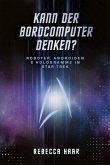 Kann der Bordcomputer denken? Roboter, Androiden & Hologramme in Star Trek (eBook, ePUB)