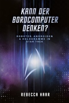 Cover Kann der Bordcomputer denken? Roboter, Androiden & Hologramme in Star Trek (eBook, ePUB)