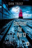 Emsfeuer für Pier 13