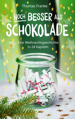 Noch besser als Schokolade (eBook, ePUB) - Franke, Thomas