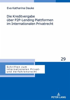 Die Kreditvergabe über P2P-Lending Plattformen im Internationalen Privatrecht - Dauke, Eva Katharina