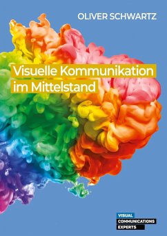 Visuelle Kommunikation im Mittelstand - Schwartz, Oliver