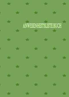 Anwesenheitsliste Buch: Tägliches Anwesenheitsbuch   Schule Anwesenheitsbuch für Lehrer, Kita, Hort, Tagesmutter - Laumann, Renate