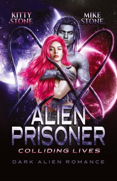 Alien Prisoner - Colliding Lives - Stone, Kitty;Stone, Mike