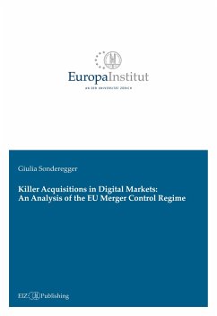 Killer Acquisitions in Digital Markets: An Analysis of the EU Merger Control Regime - Sonderegger, Giulia