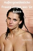 Außergewöhnliche Frauen zeigen was sie haben (eBook, ePUB)