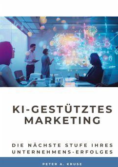 KI-gestütztes Marketing - Kruse, Peter A.