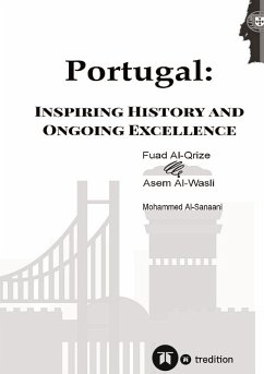 Portugal: Inspiring History and Ongoing Excellence - Al-Qrize, Fuad;Al-Wasli, Asem