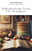 Dehydrating Food For Preppers (eBook, ePUB)