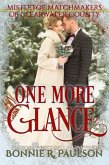 One More Glance (Mistletoe Matchmakers of Clearwater County, #4) (eBook, ePUB)