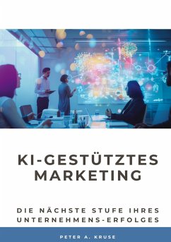 KI-gestütztes Marketing - Kruse, Peter A.