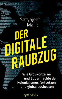 Der digitale Raubzug - Malik, Satyajeet