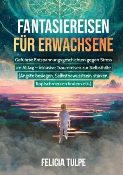 Fantasiereisen für Erwachsene - Tulpe, Felicia