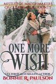 One More Wish (Mistletoe Matchmakers of Clearwater County, #5) (eBook, ePUB)
