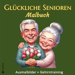 Malbuch für Senioren - Glückliche Senioren Ausmalbuch für Erwachsene - Gehirntraining für Malgruppen - Geschenk Rentner, Oma, Großmutter - Haar, Hardy