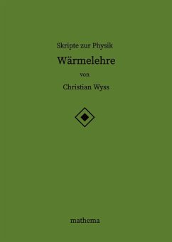 Skripte zur Physik - Wärmelehre - Wyss, Christian