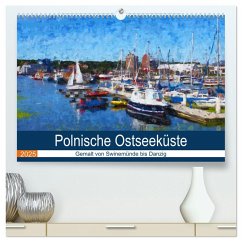 Polnische Ostseeküste - Gemalt von Swinemünde bis Danzig (hochwertiger Premium Wandkalender 2025 DIN A2 quer), Kunstdruck in Hochglanz