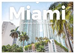 Miami - Gateway to the Americas (Wandkalender 2025 DIN A3 quer), CALVENDO Monatskalender